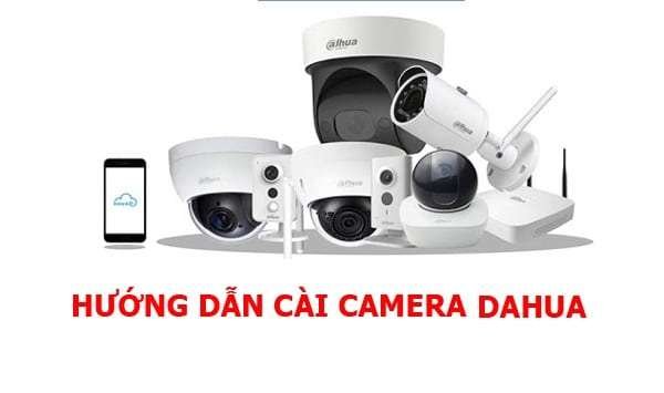 Cach Cai Dat Camera Dahua